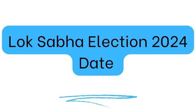 Lok Sabha Election 2024 Date